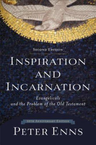 Inspiration and Incarnation : Evangelicals and the Problem of the Old Testame…