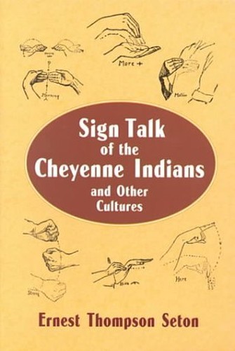 Sign Talk of Cheyenne Indians, Seton, E.