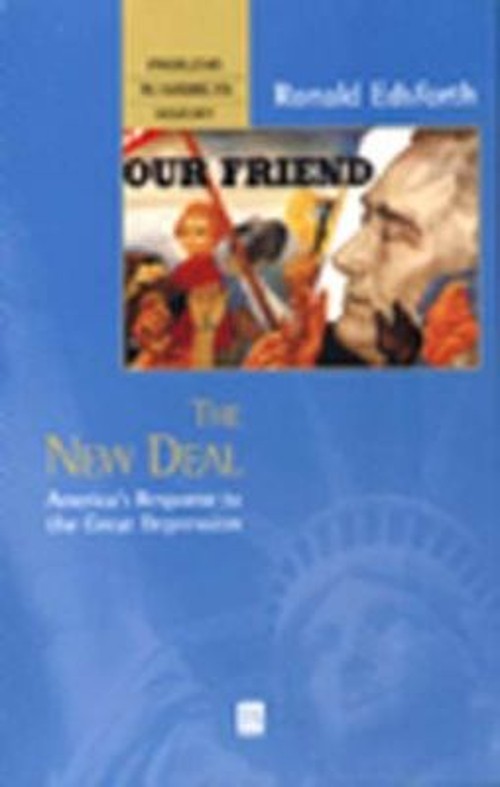 The New Deal : America’s Response to the Great Depression Ronald