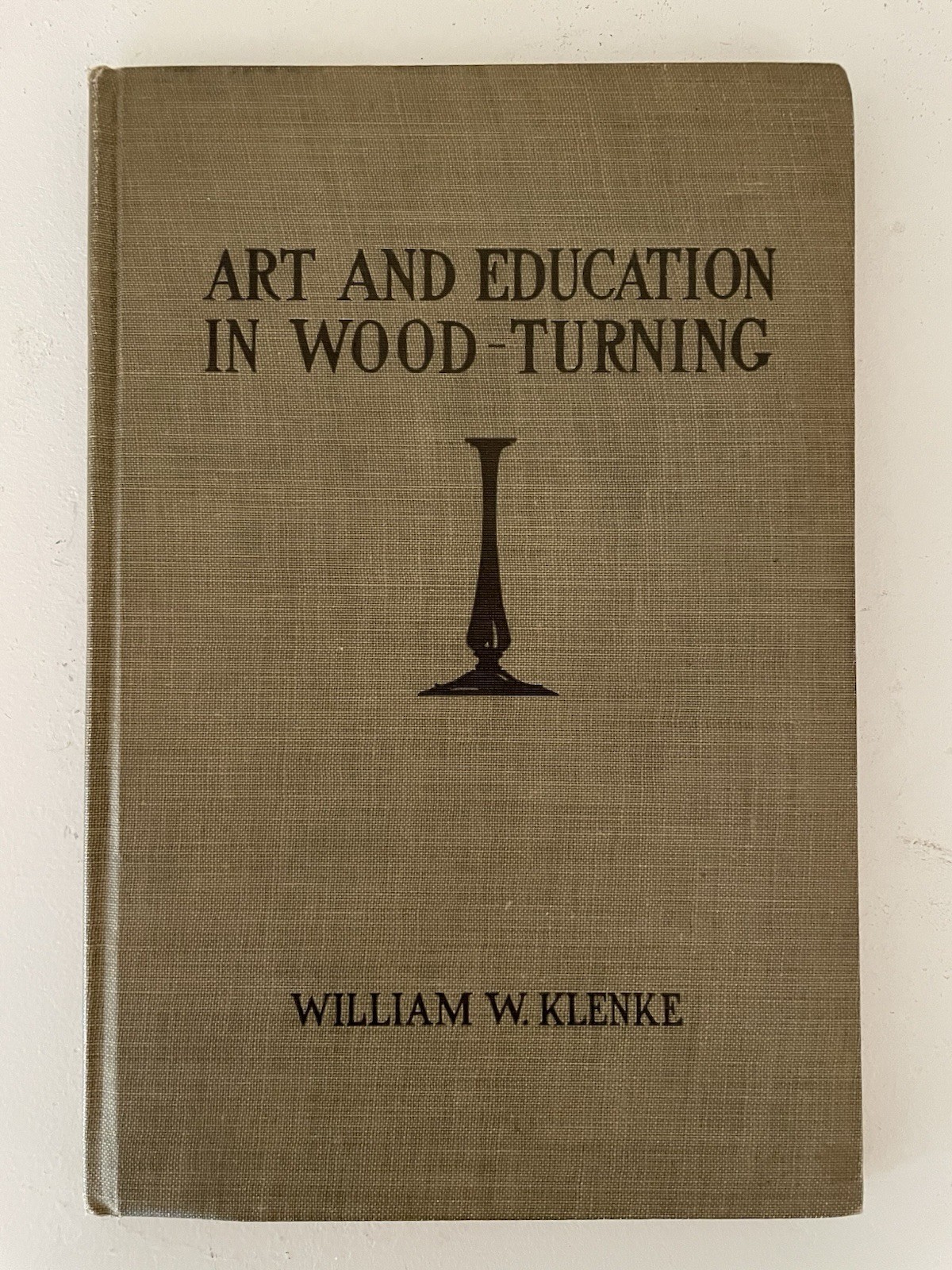 Antique Art and Education in Wood-Turning William W. Klenke 1921 First Ed Book