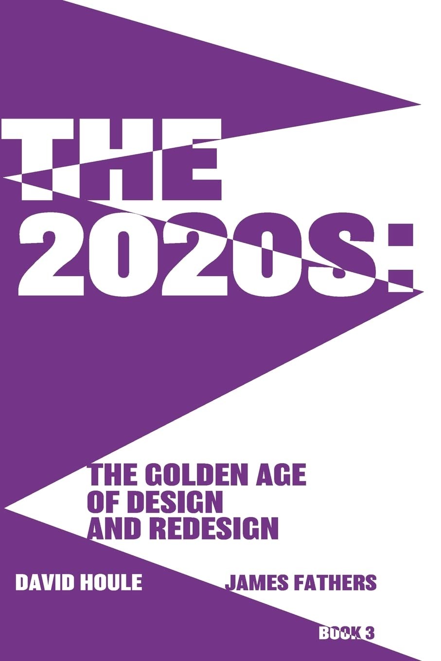 The 2020s:: The Golden Age of Design and Redesign by Houle