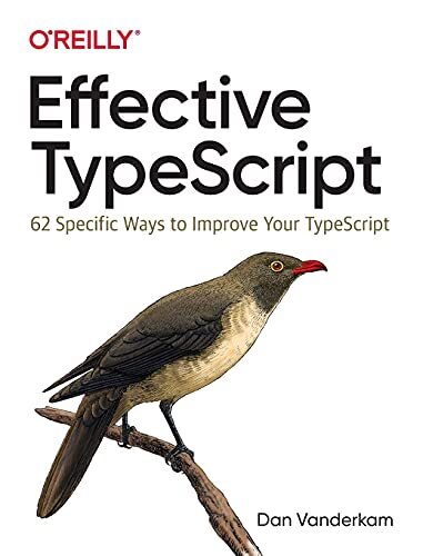 Effective TypeScript: 62 Specific Ways… by Vanderkam, Dan Paperback / softback