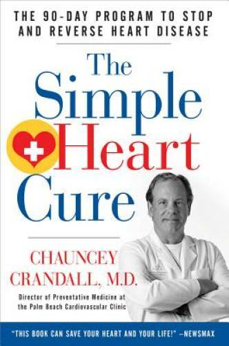The Simple Heart Cure: The 90-Day Program to Stop and Reverse H – VERY GOOD