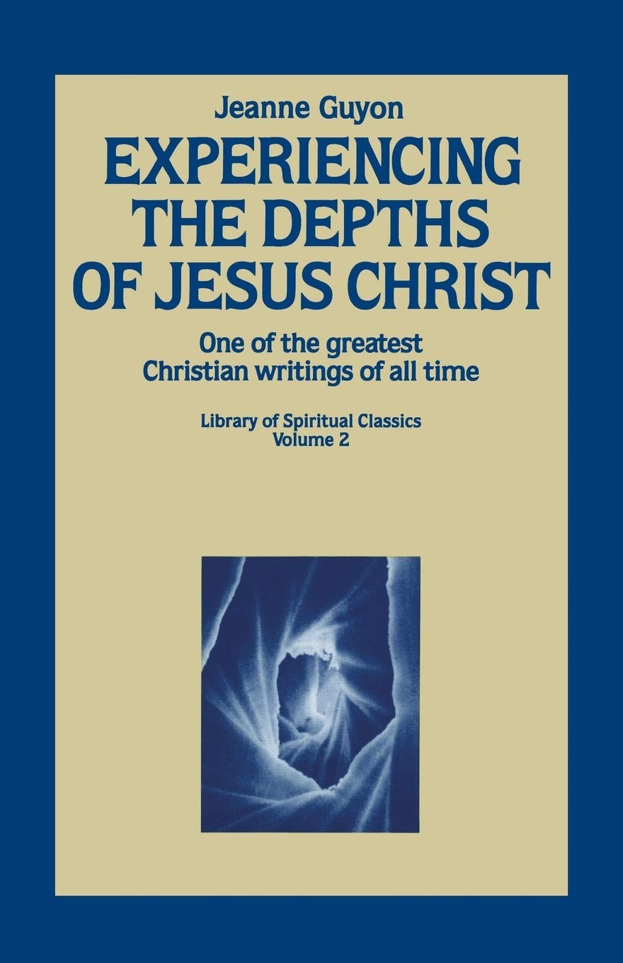 Experiencing the Depths of Jesus Christ (Library of Spiritual Classics, Volu…
