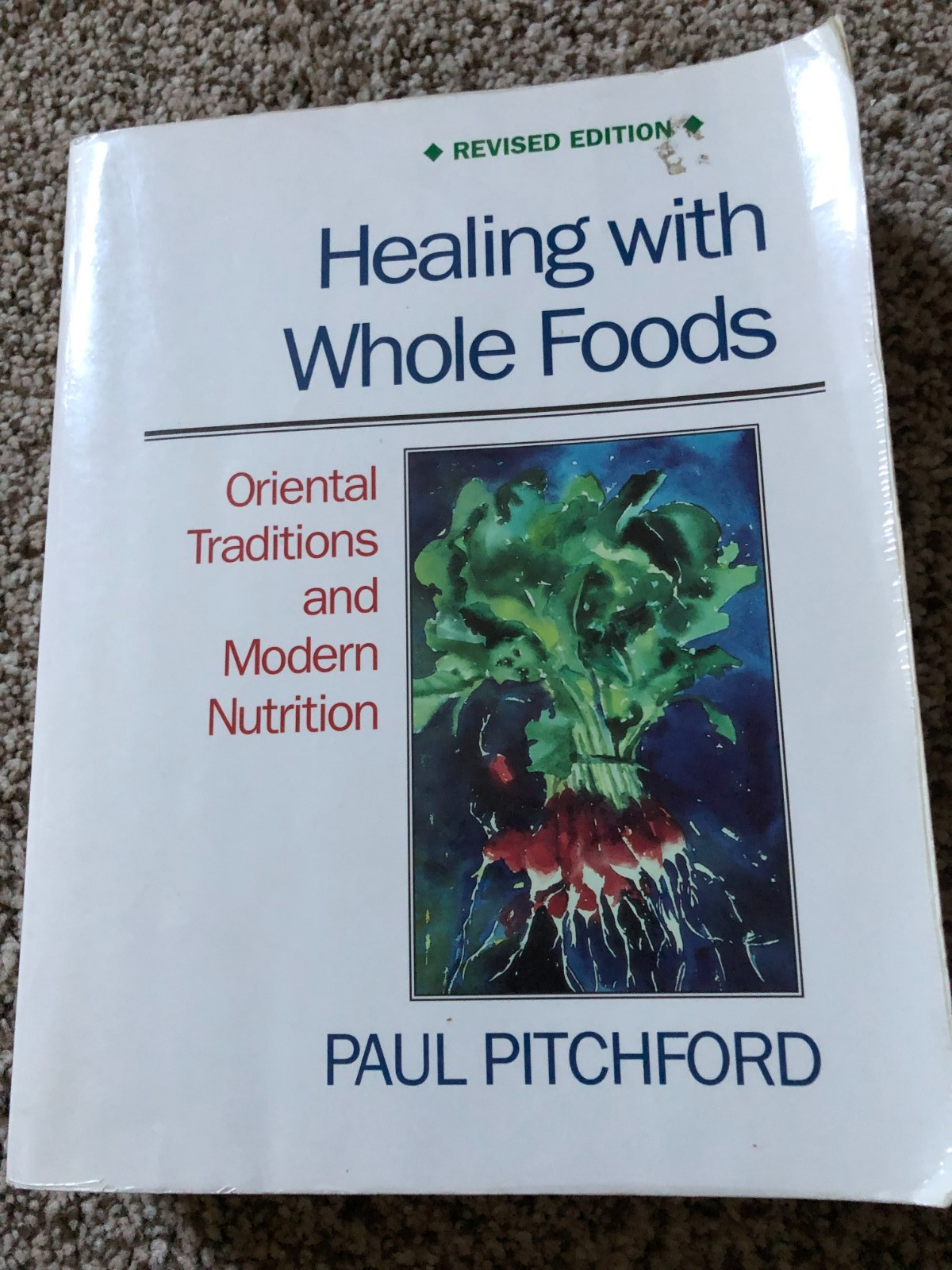 Healing with Whole Foods: Oriental Traditions and Modern Nutrition (Revised)