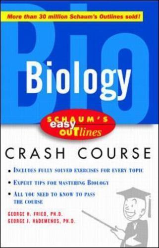 Schaum’s Easy Outline of Biology by George Fried; George Hademenos