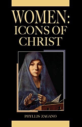 Women Icons of Christ: Women /Icons…, Zagano, Phyllis