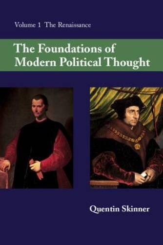The Foundations of Modern Political Thought, Vol. 1: The Renaissance – VERY GOOD