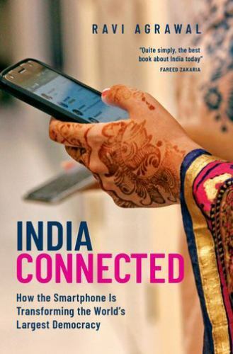India Connected: How the Smartphone is Transforming the World’s Largest Democra