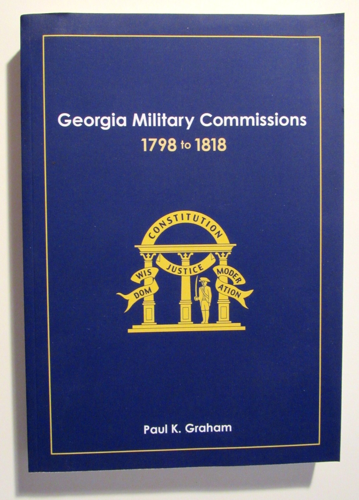 GEORGIA MILITARY COMMISSIONS 1798 to 1818 by Paul K Graham Paperback 2017