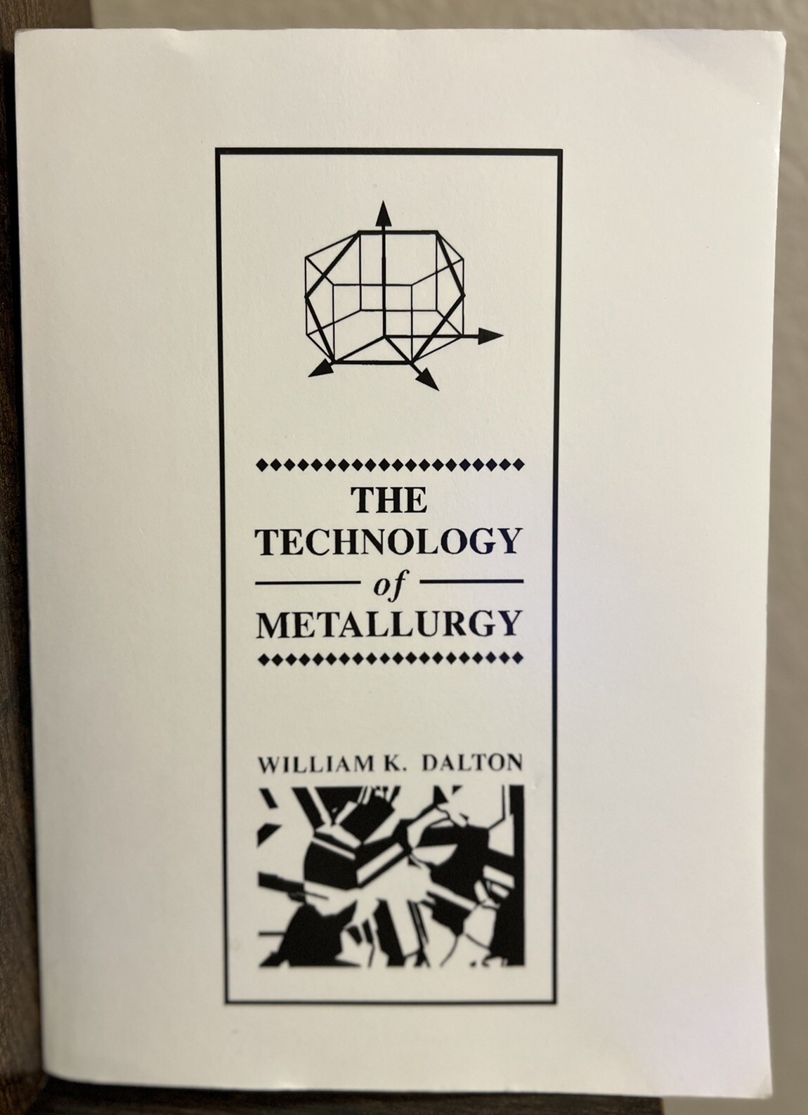 The Technology of Metallurgy – Paperback By Dalton, William K. – Very Good
