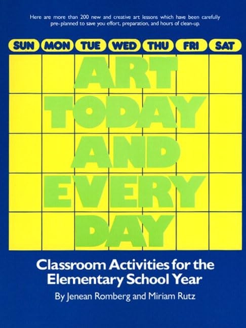 Art Today and Everyday: Classroom Activities for the Elementary School Year