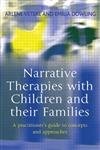 Narrative Therapies with Children and their Families: A Practitioner’s Guide…