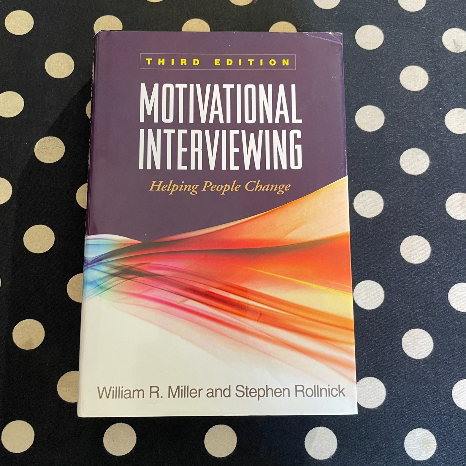 Motivational Interviewing: Helping People Change 3rd Edition Miller & Rollnick