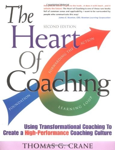 The Heart of Coaching: Using Transformational Coaching to Create a High-Perf…