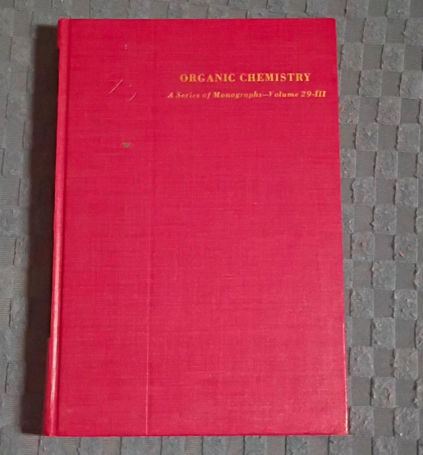 Organic Chemistry A Series of Monographs Vol 29-III HC Sandler & Karo