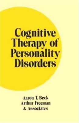 Cognitive Therapy of Personality Disorders by Beck, Aaron T.