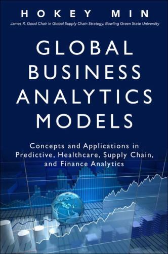 FT Press Analytics Ser.: Global Business Analytics Models : Concepts and…