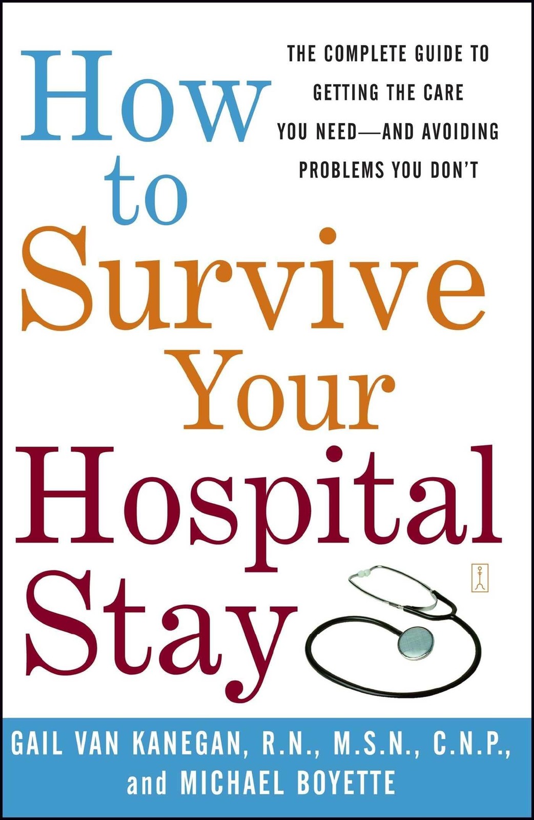 How to Survive Your Hospital Stay: The Complete Guide to Getting the Care You…