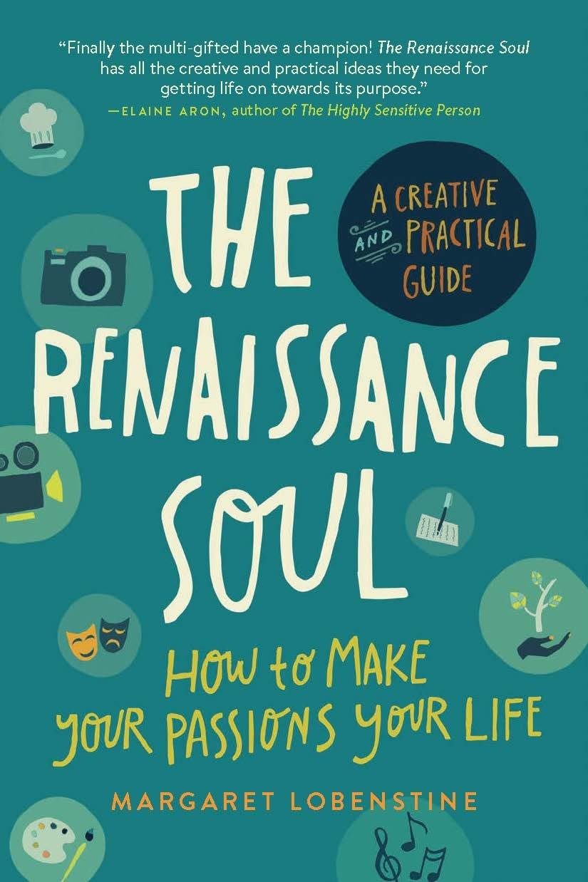 Renaissance Soul: How to Make Your Passions Your Life – A Creative and Pract…