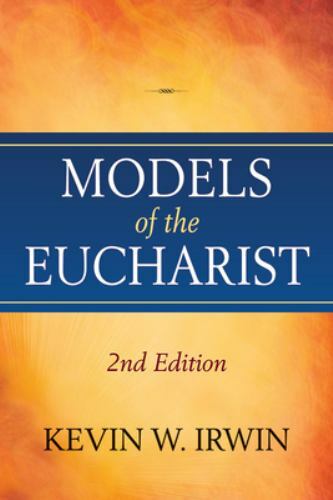 Models of the Eucharist, Paperback by Irwin, Kevin W., Used Good Condition, F…