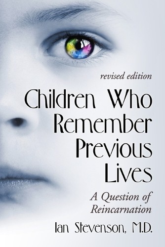 Ian Stevenson, M.D. Children Who Remember Previous Lives (Paperback)