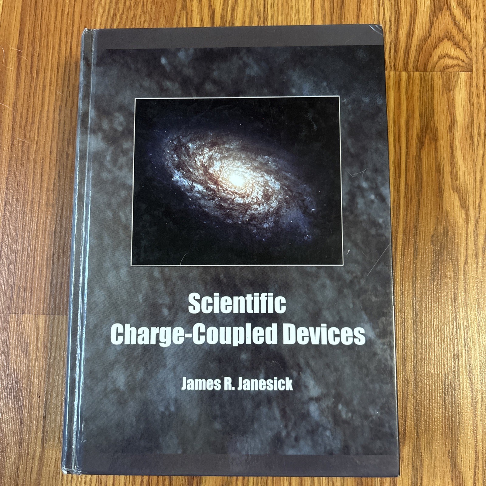 Scientific Charge-Coupled Devices by James R. Janesick 2001 Hardcover Spie Press