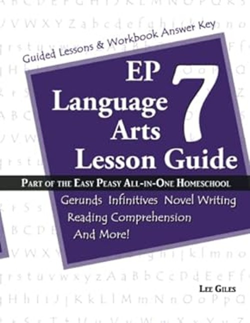 EP Language Arts 7 Lesson Guide : Part of the Easy Peasy All-In-O