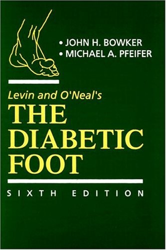 LEVIN AND O’NEAL’S THE DIABETIC FOOT (DIABETIC FOOT (LEVIN By Bowker John H. Md