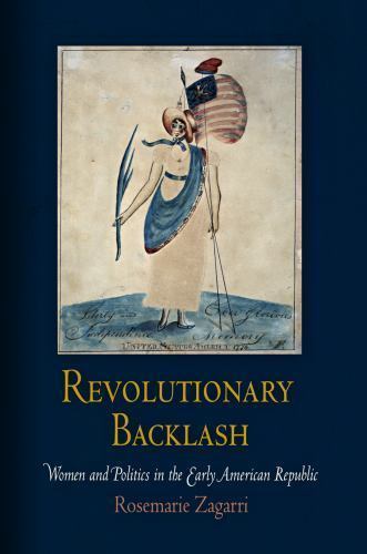 Revolutionary Backlash: Women and Politics in the Early American Republic (Earl