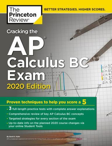 College Test Preparation Ser.: Cracking the AP Calculus BC Exam, 2020 Edition :