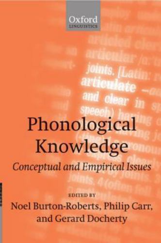 Phonological Knowledge : Conceptual and Empirical Issues, Paperback by Burton…