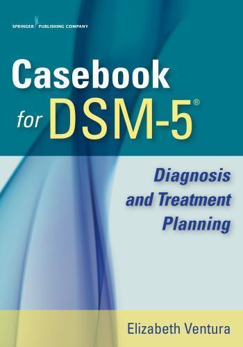 Casebook for DSM-5: Diagnosis and Treatment Planning