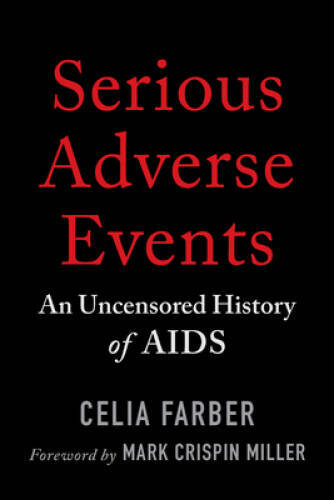 Serious Adverse Events: An Uncensored History of AIDS – Paperback – VERY GOOD