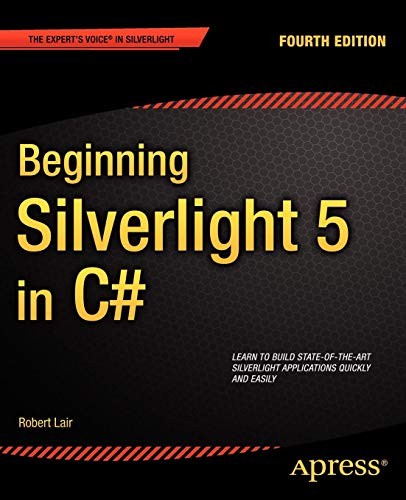 Beginning Silverlight 5 in C# (Expert’s Voice in Silverlight) By
