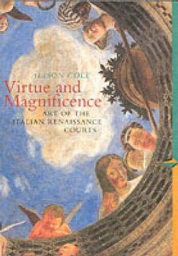 Virtue and Magnificence: Art of the Italian Renaissance Courts (P – VERY GOOD