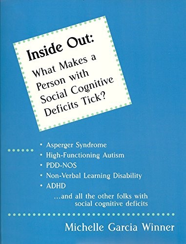 INSIDE OUT: WHAT MAKES A PERSON WITH SOCIAL COGNITIVE By Michelle Garcia Winner