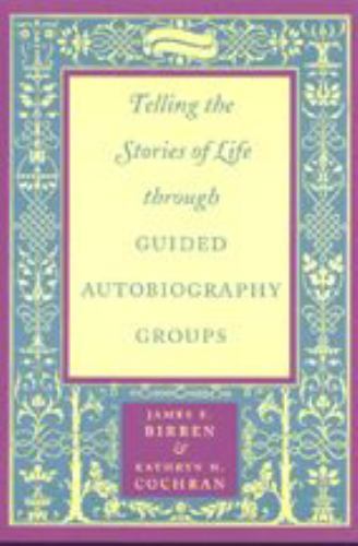 Telling the Stories of Life Through Guided Autobiography Groups, Hardcover by…
