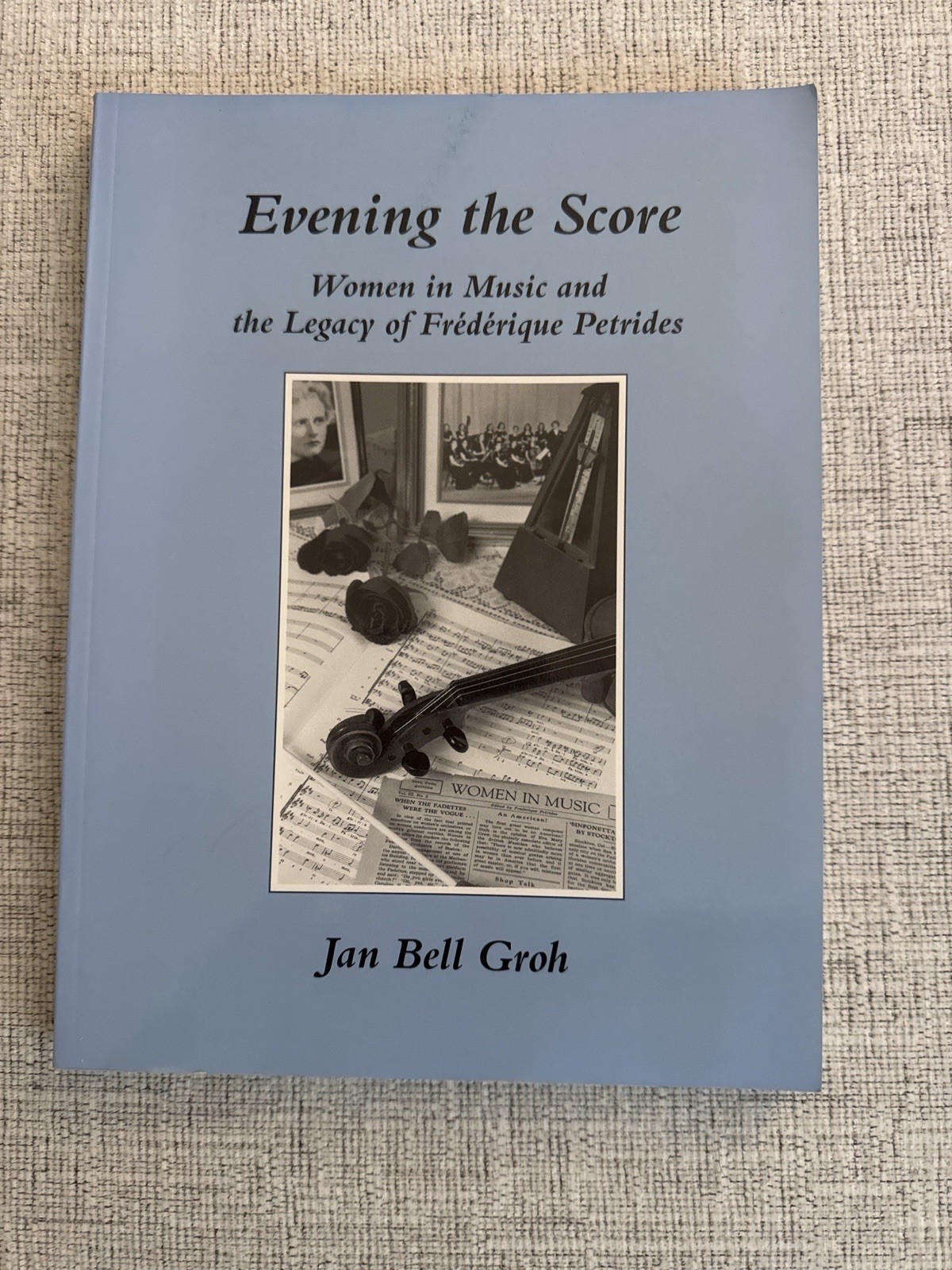 Evening the Score Women in Music Legacy of Frederique Petrides Groh PB 1994