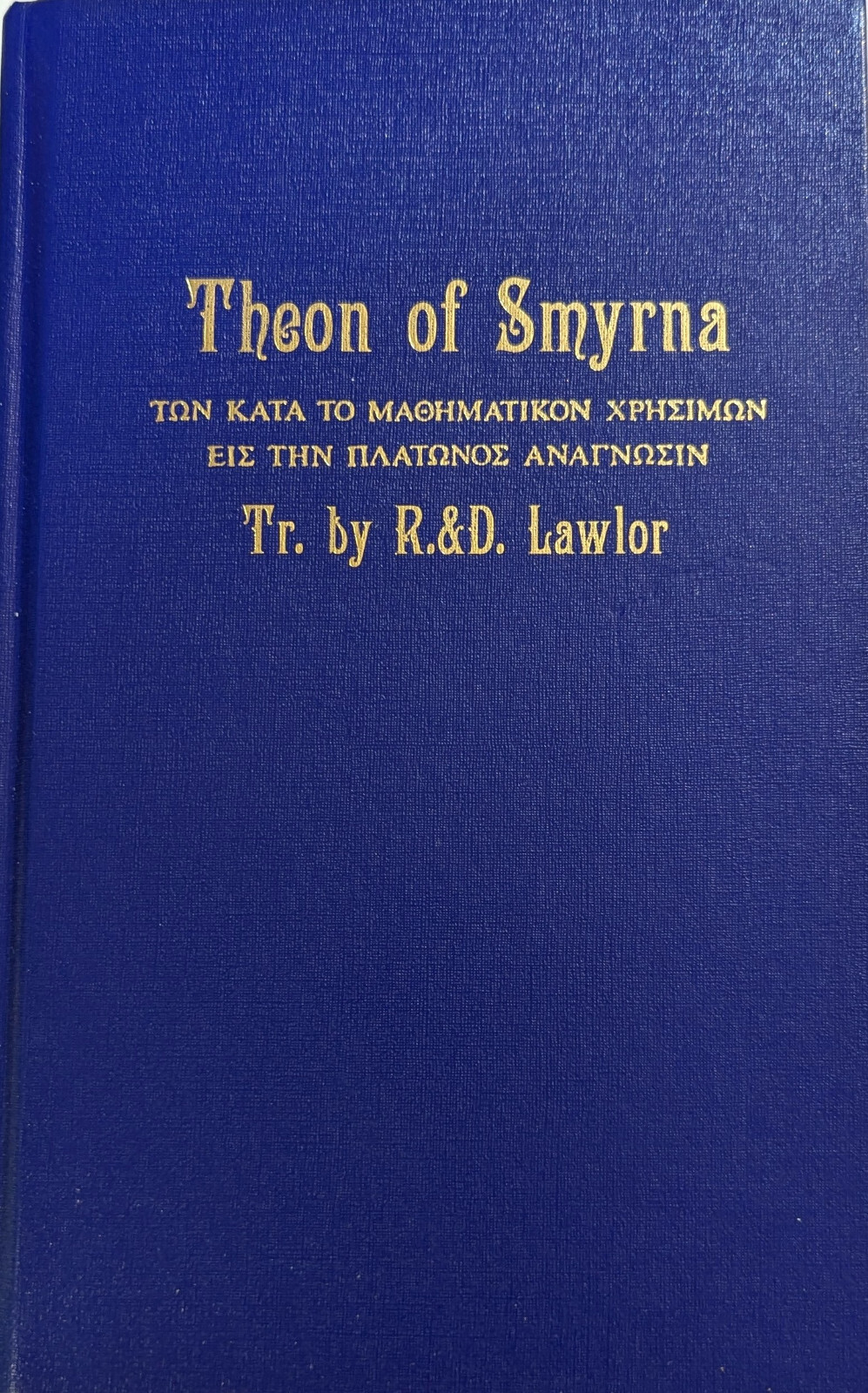THEON OF SMYRNA – MATHEMATICS USEFUL 4 UNDERSTANDING PLATO smyth sewn hb NOT POD