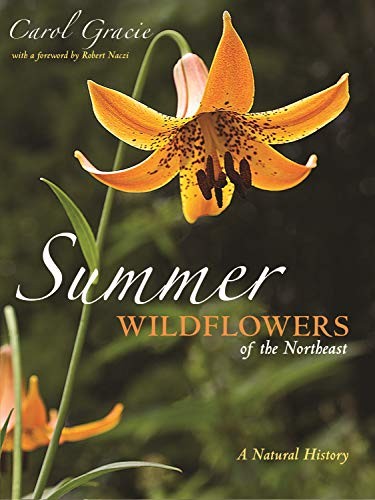 SUMMER WILDFLOWERS OF THE NORTHEAST: A NATURAL HISTORY By Carol Gracie **Mint**