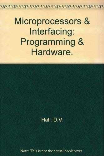 Microprocessors and Interfacing: – Paperback, by Douglas V. Hall – Acceptable e