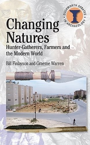 Changing Natures: Hunter-gatherers, First Famers and the Modern World: Used