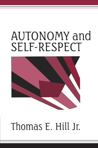 AUTONOMY AND SELF-RESPECT By Hill Thomas E. Jr. *Excellent Condition*