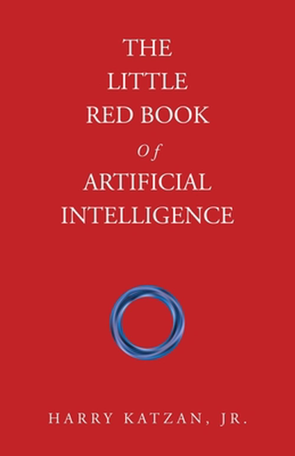 The Little Red Book Of Artificial Intelligence by Harry Katzan, Jr Paperback Boo
