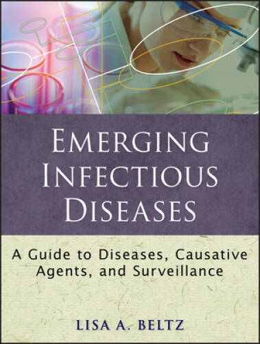 Emerging Infectious Diseases: A Guide to Diseases, Causative Agents, and – GOOD