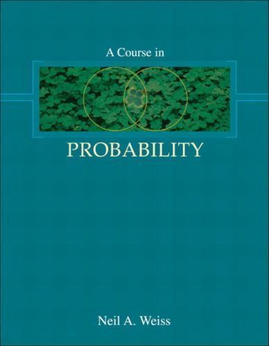 A Course in Probability by Weiss, Neil