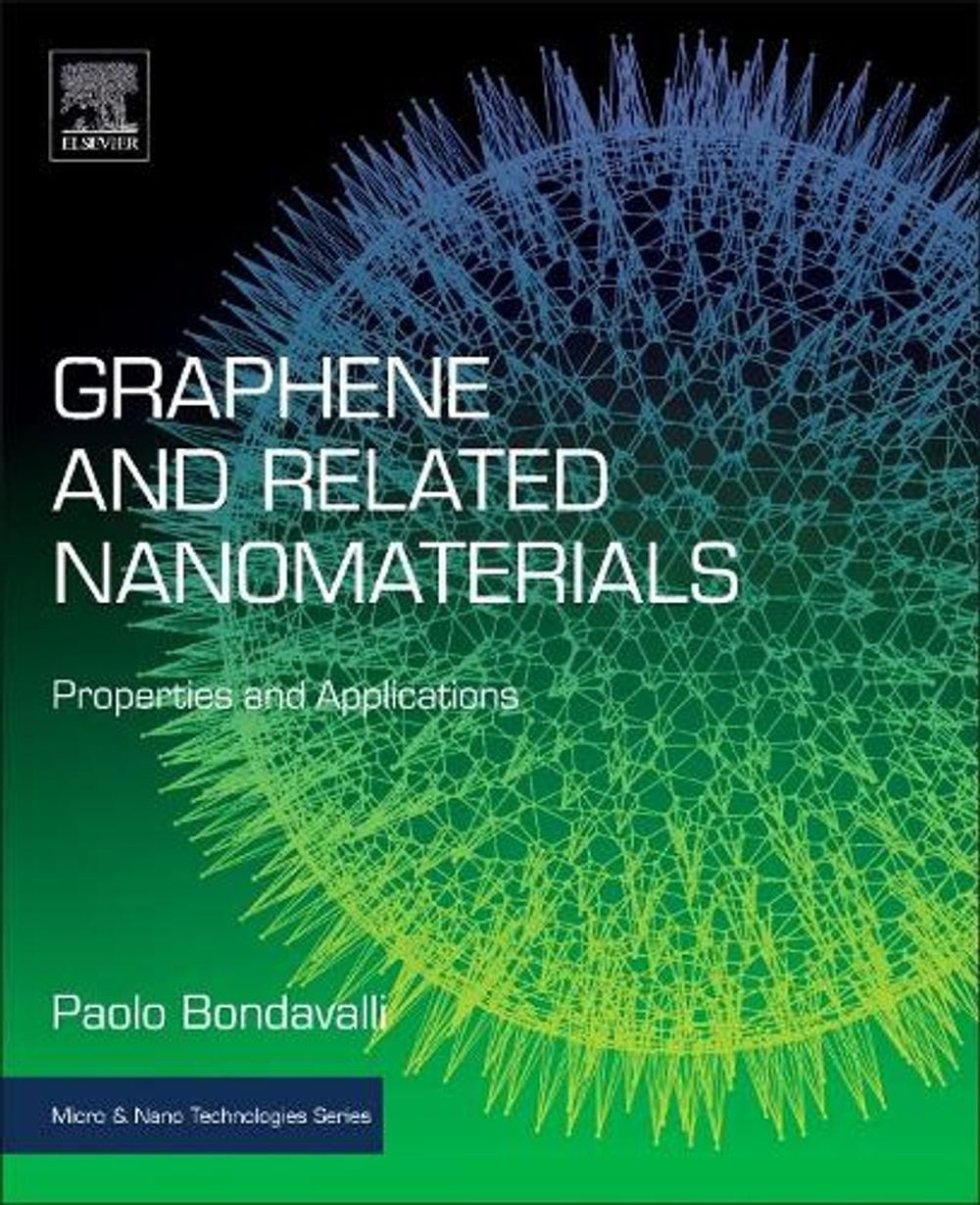 Graphene and Related Nanomaterials: Properties and Applications by Paolo Bondava