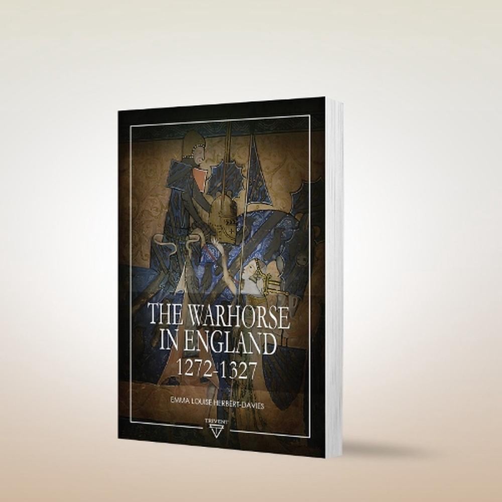 The Warhorse in England: 1272-1327 by Emma Herbert Davies Hardcover Book