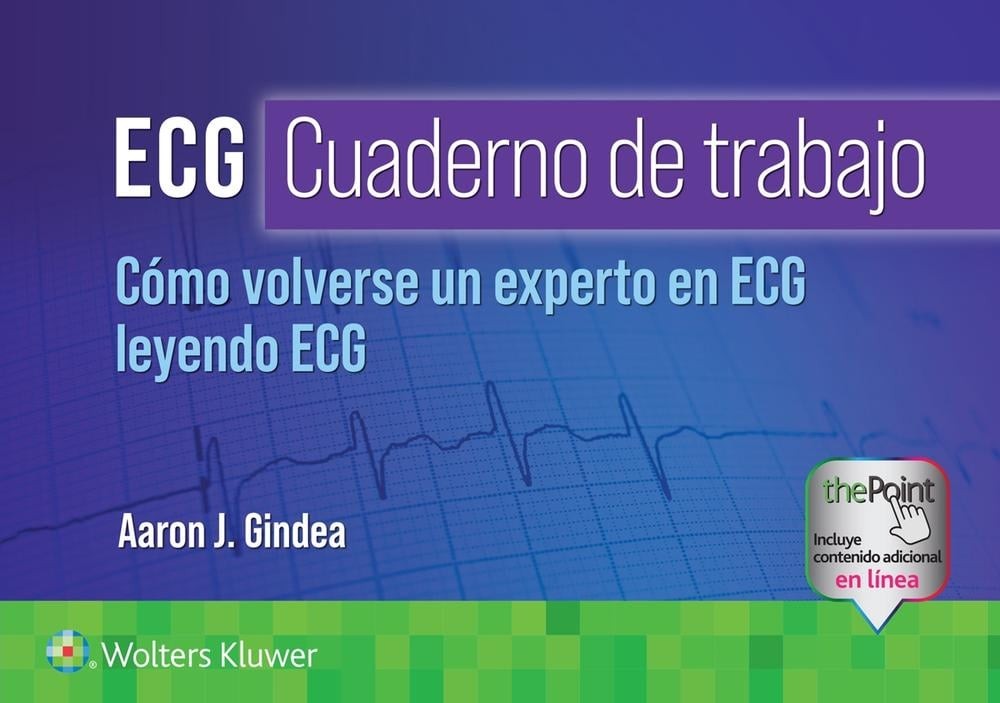 ECG. Cuaderno de trabajo. Cmo volverse un experto en ECG leyendo ECG by Aaron J.